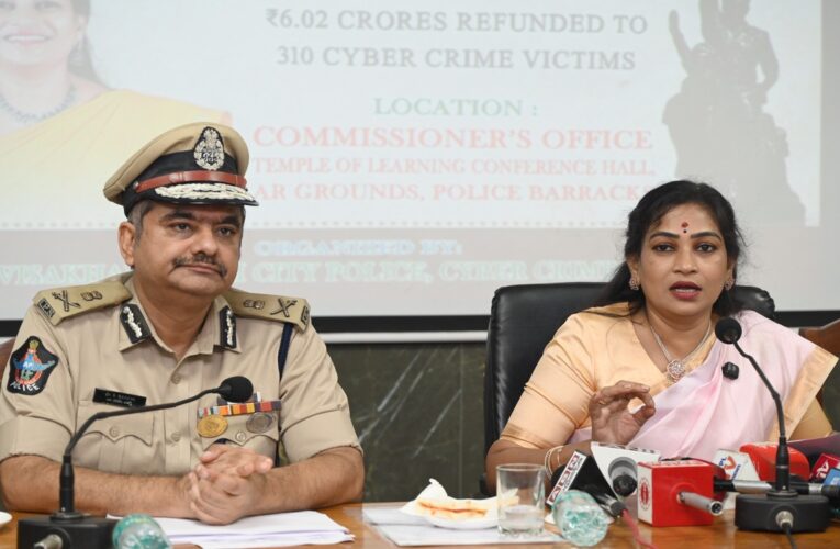 ₹6.02 crore refunded to 310 cyber fraud victims in Visakhapatnam